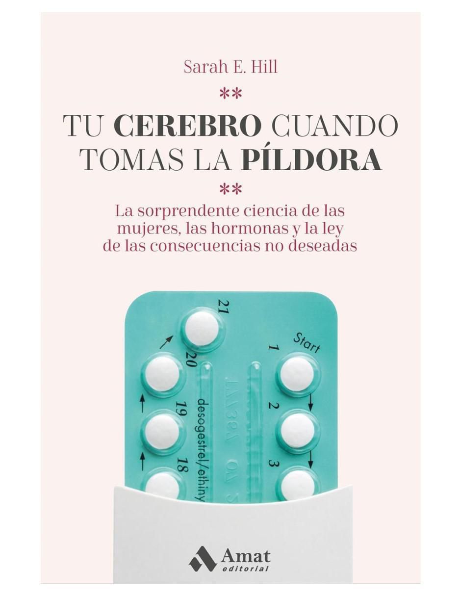 Libro Tu cerebro cuando tomas la pildora de Sarah E. Hill
