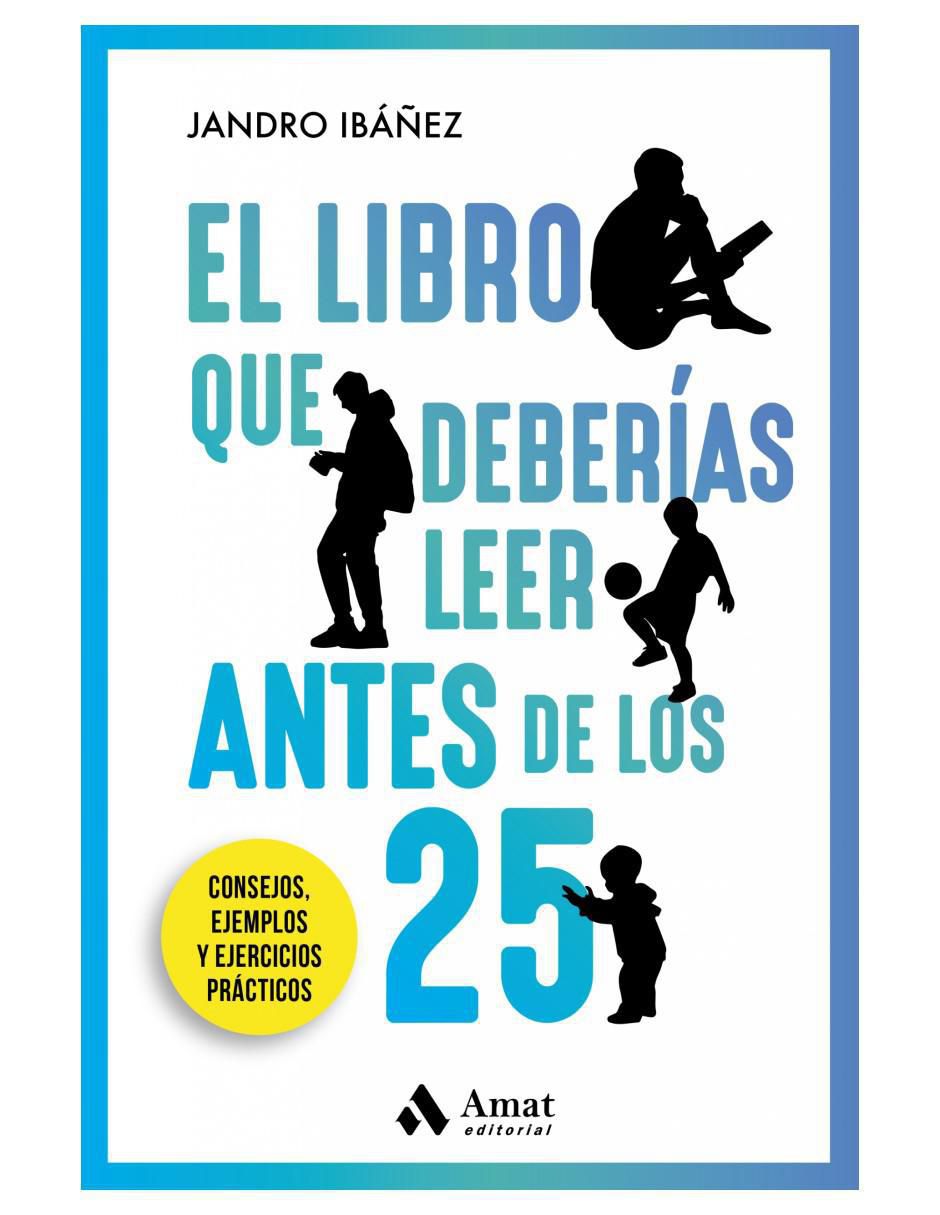 El libro que deberías leer antes de los 25 de Jandro Ibañez