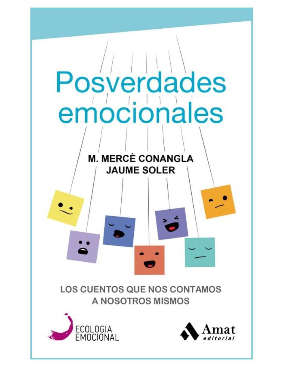 Libro Posverdades emocionales de M. Mercè Conangla/Jaume Soler Libro Posverdades emocionales de M. Mercè Conangla/Jaume Soler