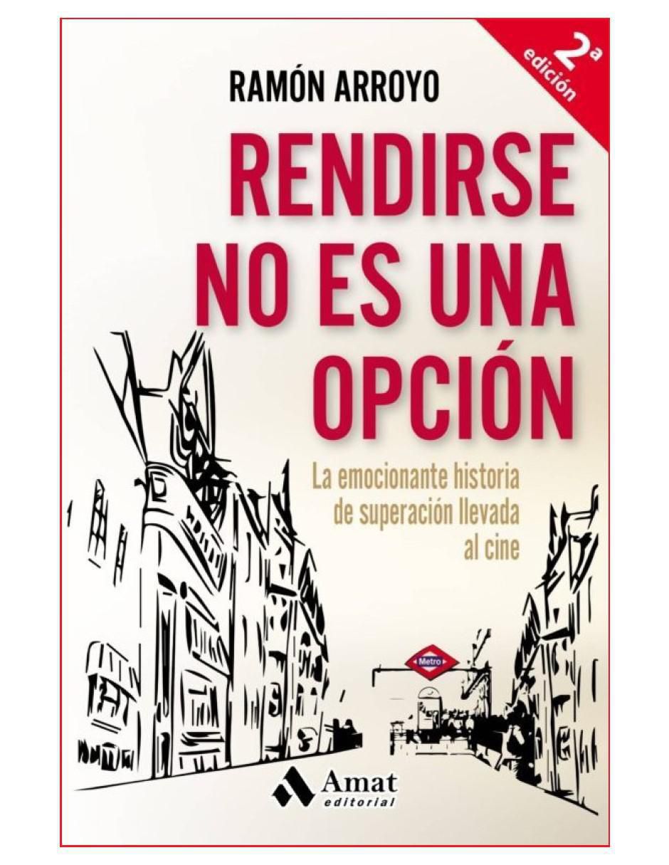 Libro Rendirse no es una opción de Ramon Arroyo Libro Rendirse no es una opción de Ramon Arroyo