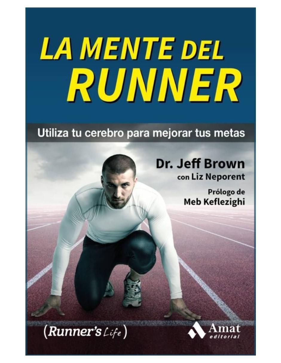Libro La Mente Del Runner de Dr. Jeff Brown Y Liz Neporent 2