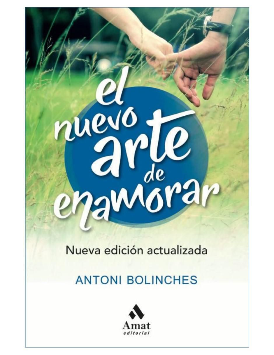 Libro El Nuevo Arte De Enamorar de Antoni Bolinches