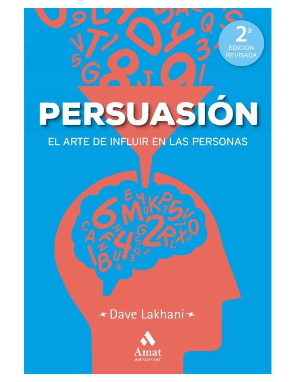 Libro Persuasión: El Arte De Influir Y Obtener Lo Que Desea de Dave Lakhani 2