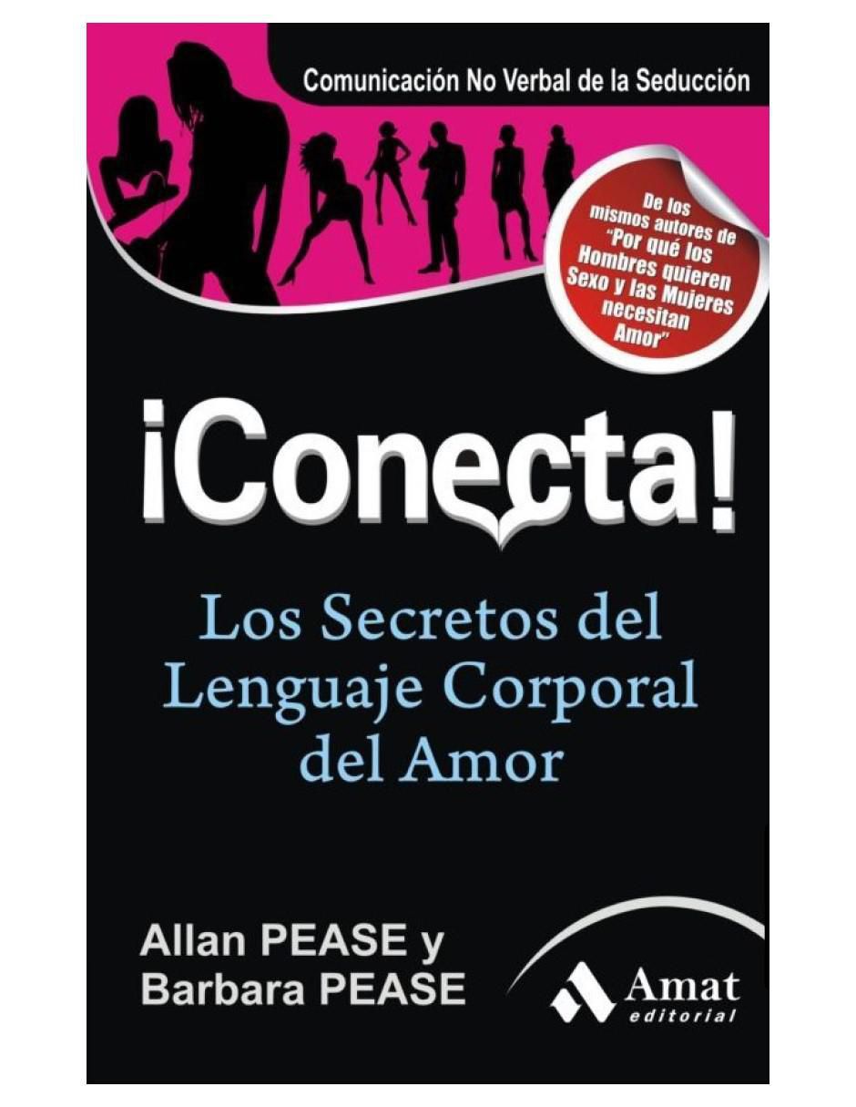 Libro ¡Conecta! Los Secretos Del Lenguaje Corporal Del Amor de Allan Pease y Barbara Pease 2