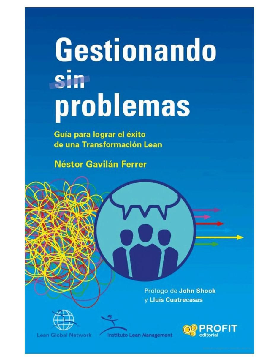 Libro Gestionando (Sin) Problemas - Lograr El Éxito de Una Transformación Lean de Néstor Gavilán Ferrer 2