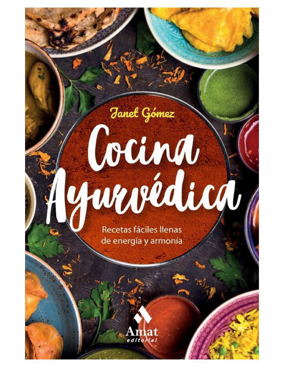 Libro Cocina Ayurvédica - Recetas Fáciles Llenas de Energía y Armonía de Janet Gomez 2