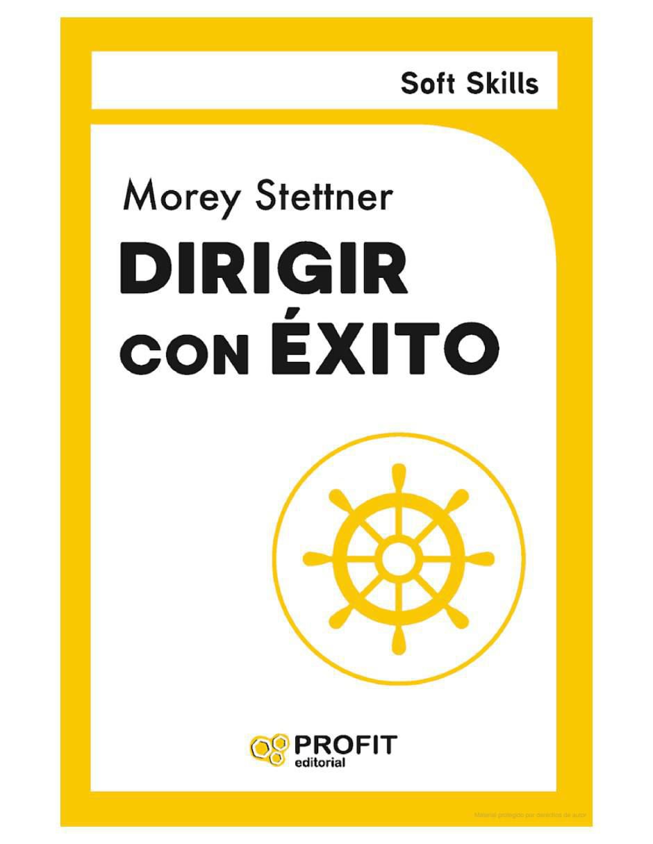 Libro Dirigir con Éxito - Soft Skills de Morey Stettner 2