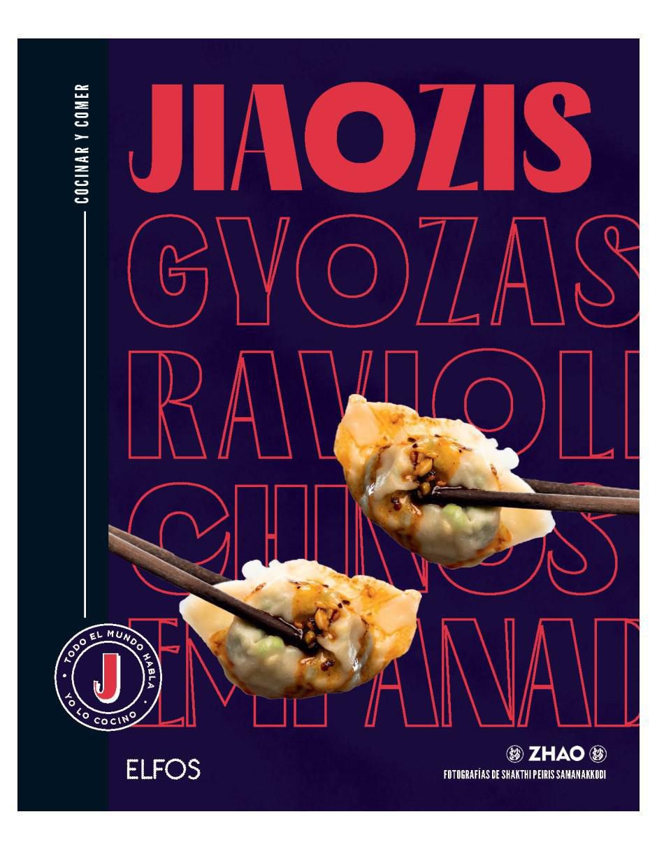 Libro Jiaozis, Gyozas, Raviolis Chinos, Empanadillas. Cocinar y Comer de La Taverne De Zhao Y Shakthi Peiris Samanakkodi