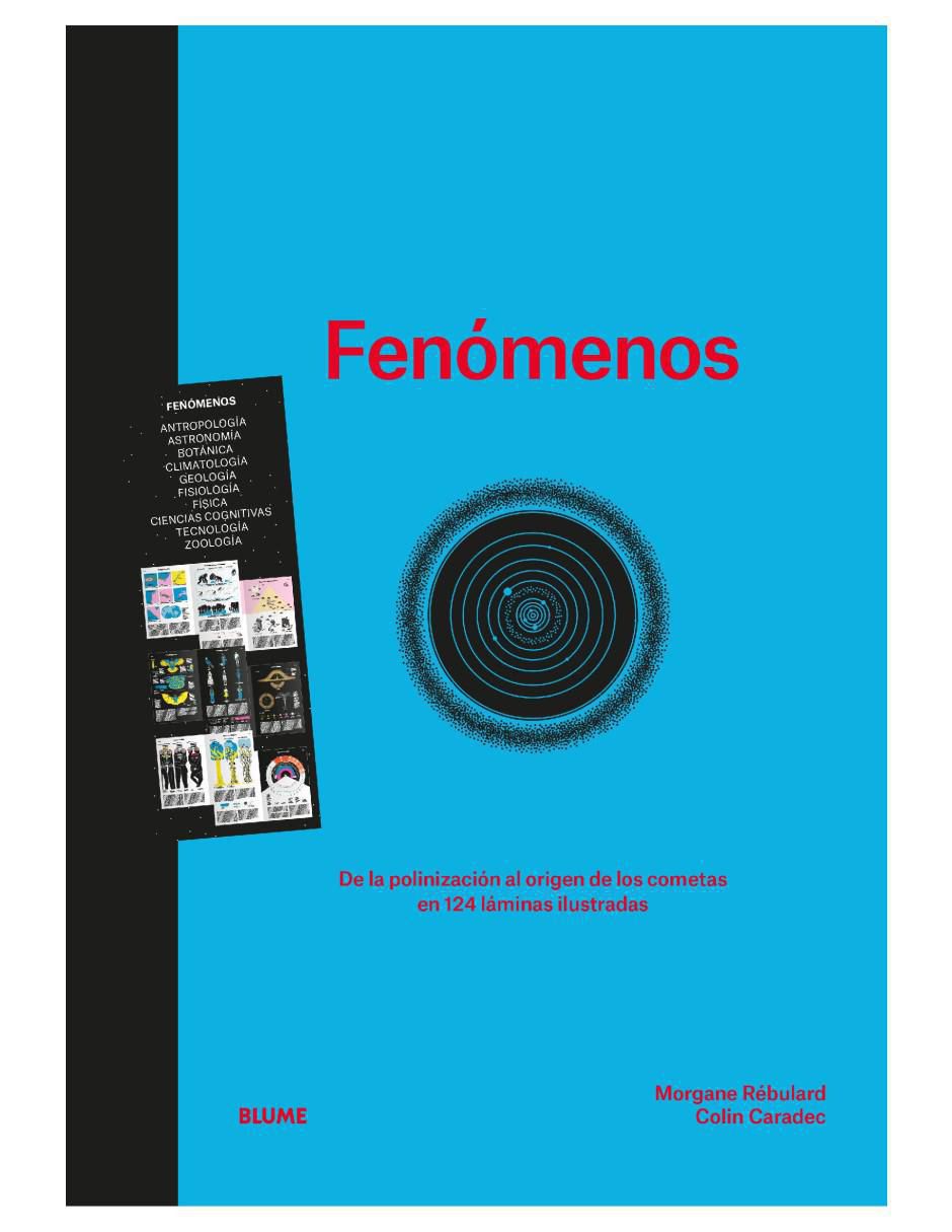 Libro Fenómenos. Desvelar Algunos de Los Misterios A Través de Imágenes de Camille Juzeau, Morgane Rébulard Y Colin Caradec Libro Fenómenos. Desvelar Algunos de Los Misterios A Través de Imágenes de Camille Juzeau, Morgane Rébulard Y Colin Caradec
