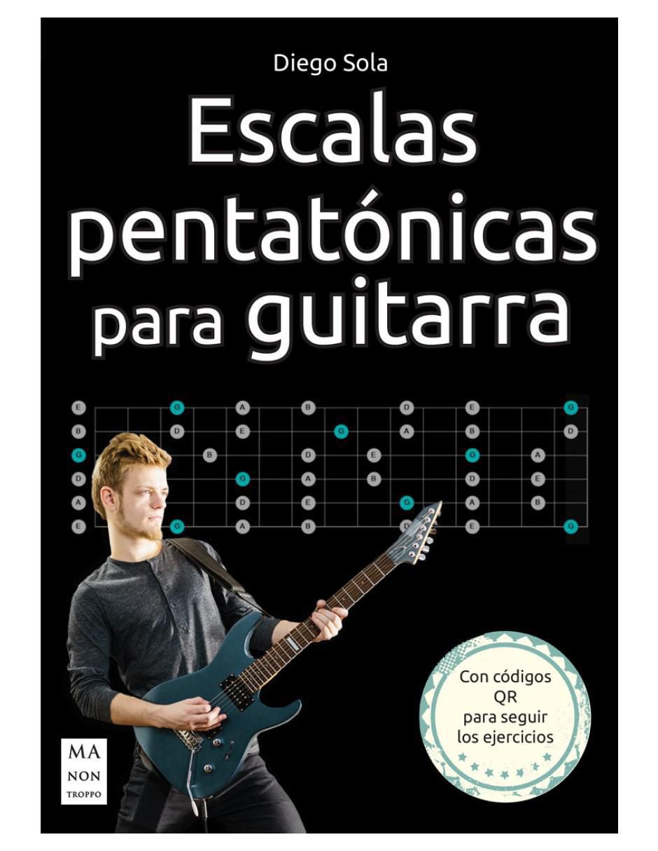 Libro Escalas Pentatónicas Para Guitarra de Diego Sola Libro Escalas Pentatónicas Para Guitarra de Diego Sola