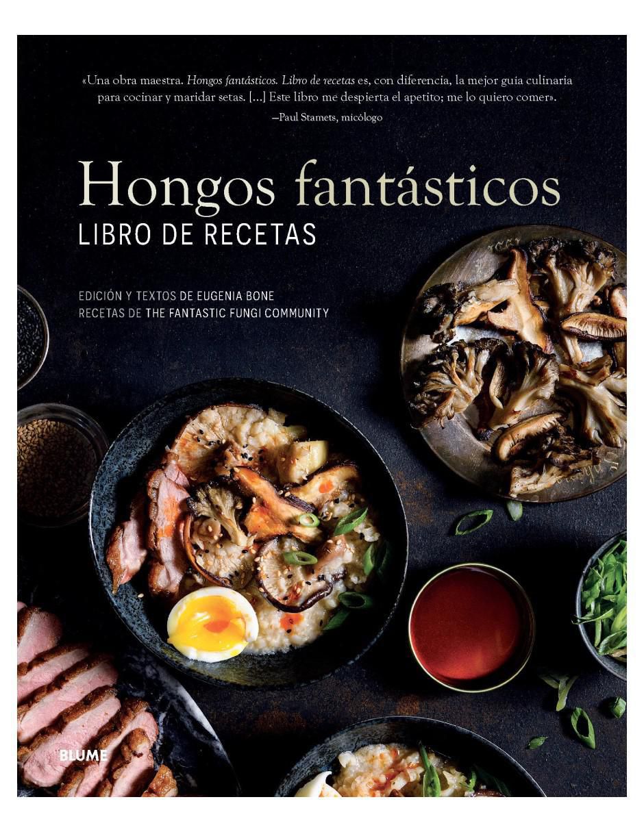 Hongos Fantásticos. Libro de Recetas de Eugenia Bone