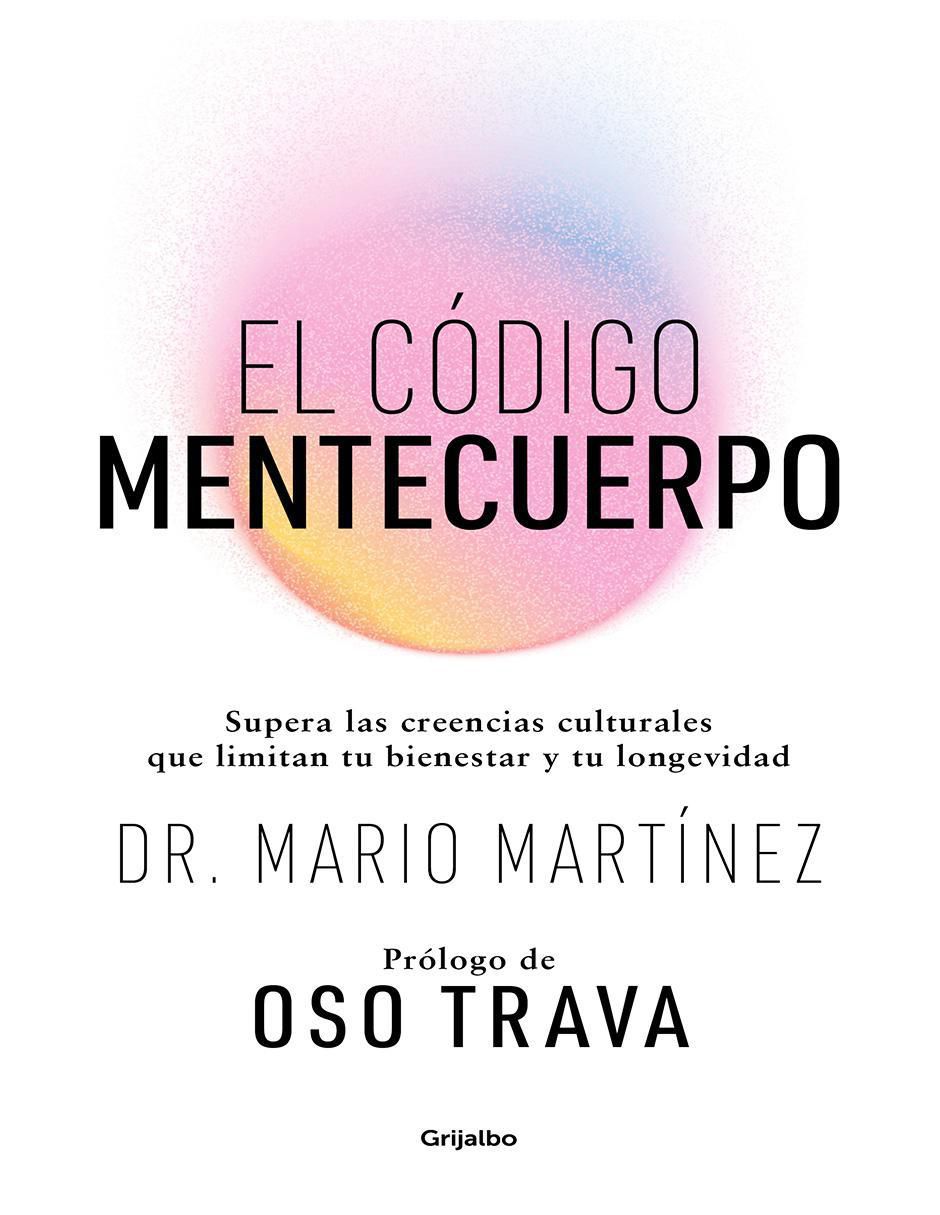 Libro El Código Mentecuerpo de Dr. Mario Martínez Libro El Código Mentecuerpo de Dr. Mario Martínez