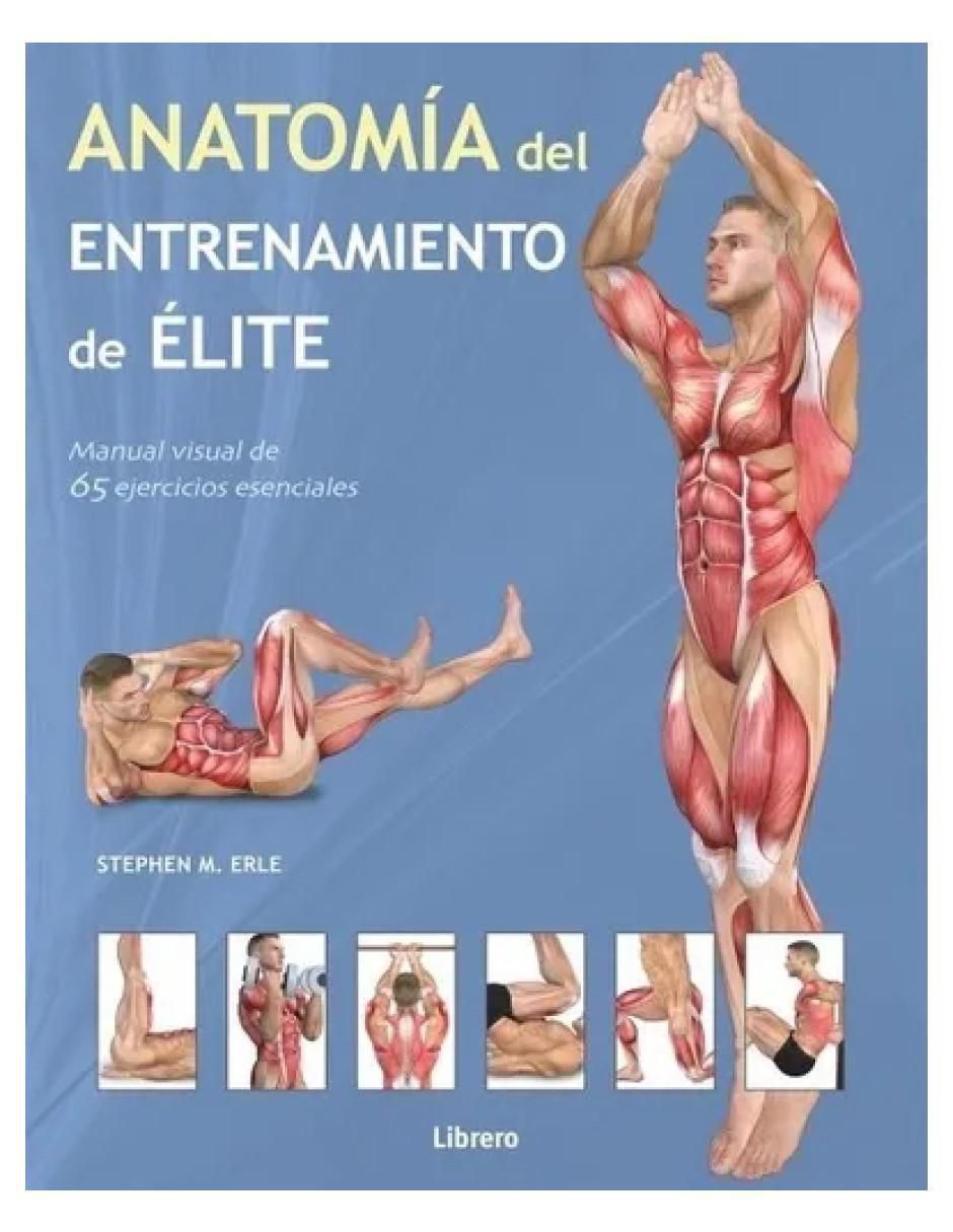 Libro Anatomia del Entrenamiento de Elite de Stephen M. Erle 2
