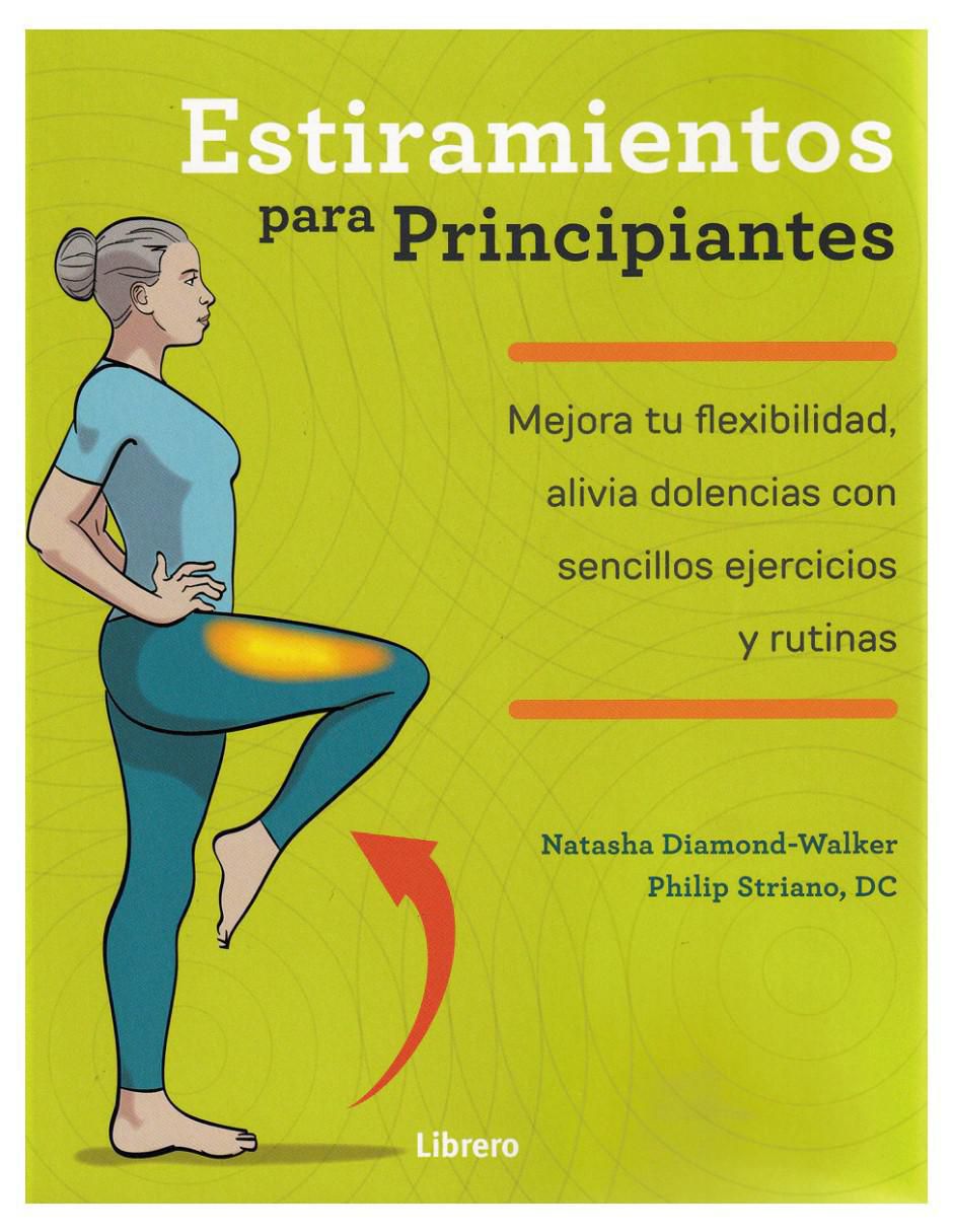 Libro Estiramientos para Principiantes de Natasha Diamond-Walker y Dc Philip Striano 2