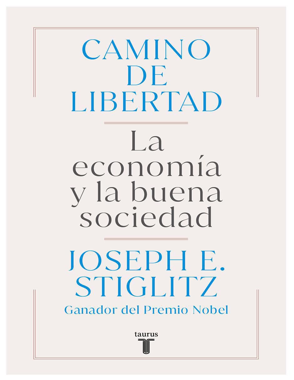 Libro Camino de Libertad de Joseph E. Stiglitz Libro Camino de Libertad de Joseph E. Stiglitz
