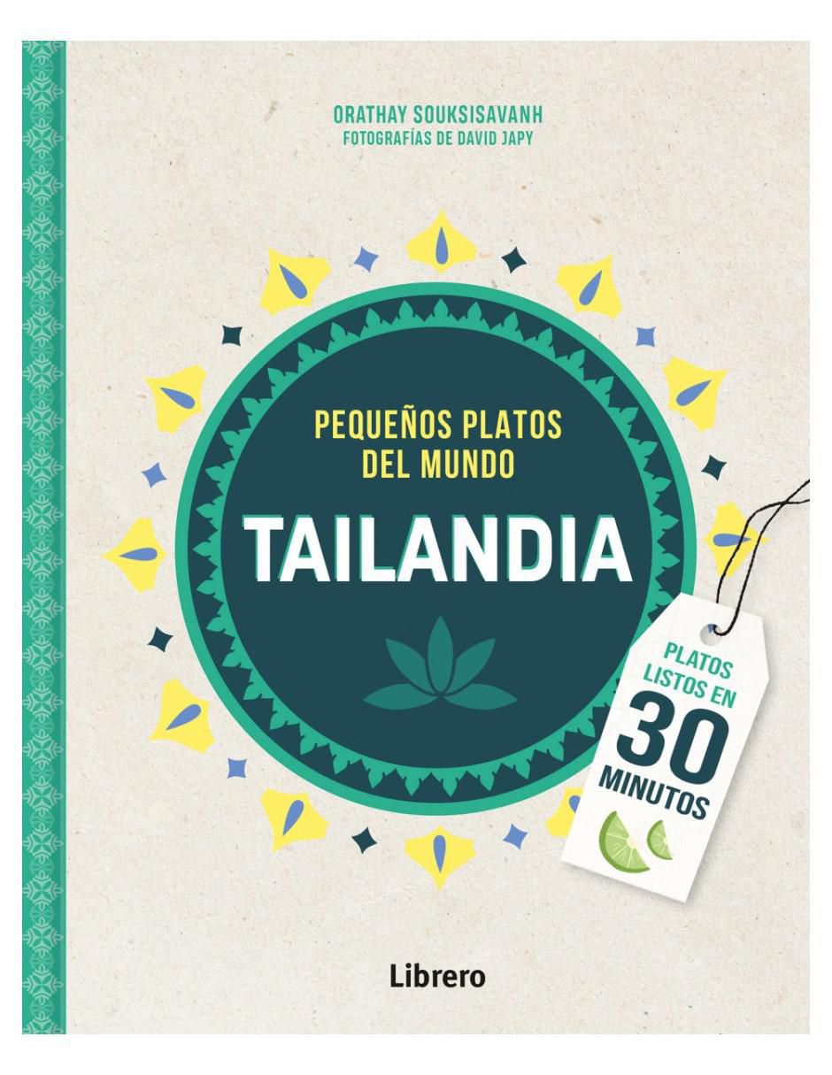 Libro Tailandia: Pequeños platos del mundo de Orathay Souksisavanh