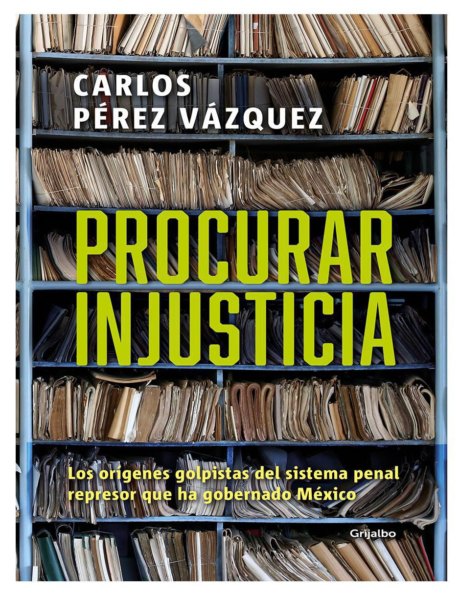 Libro Procurar injusticia de Carlos Pérez Vázquez Libro Procurar injusticia de Carlos Pérez Vázquez