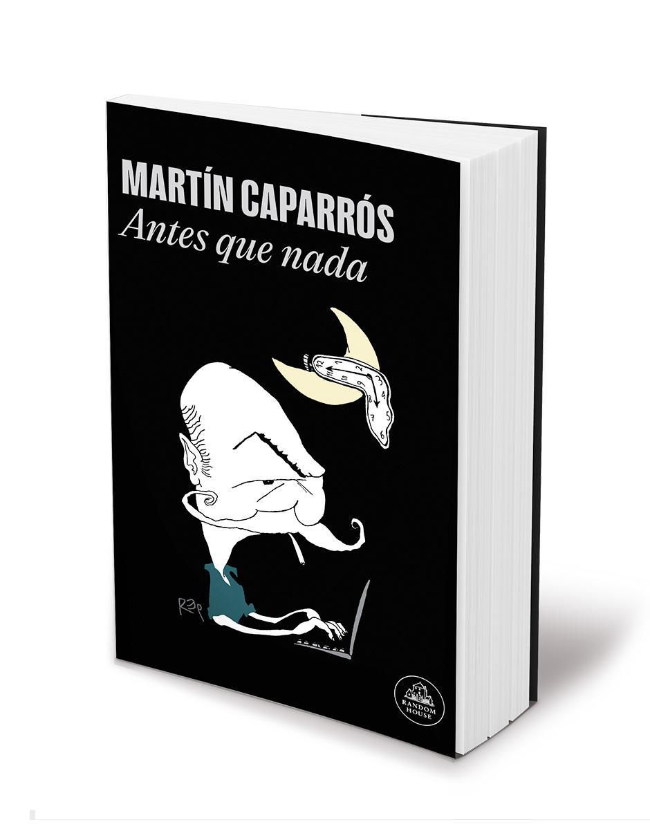 Libro Antes Que Nada de Martín Caparrós 2
