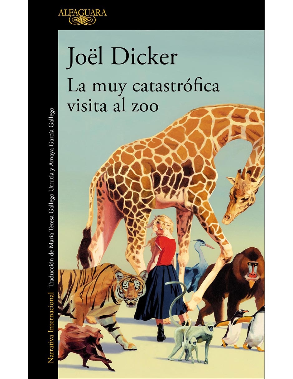 Libro La Muy Catastrófica Visita Al Zoo de Joël Dicker / María Teresa Gallego Urrutia / Amaya García Gallego