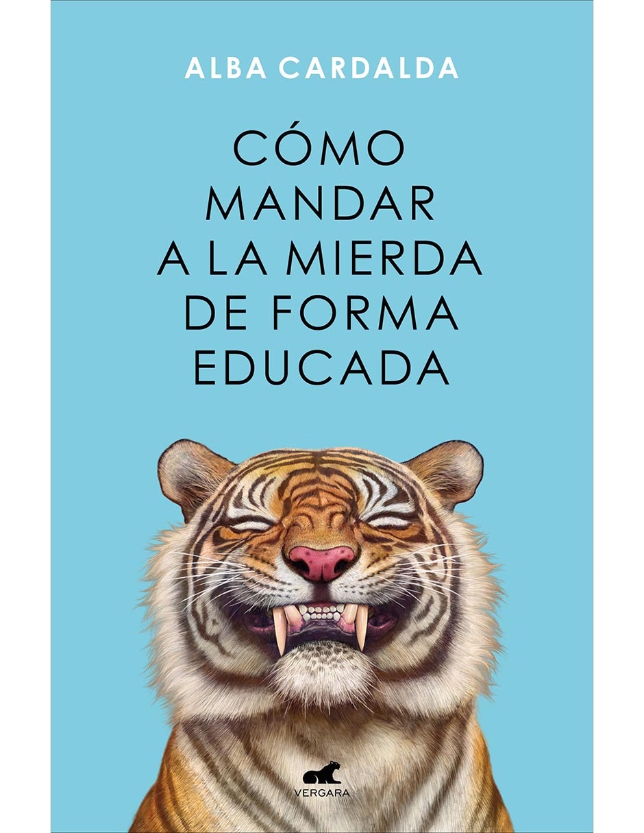 Libro Como Mandar A La Mierda De Forma Educada de Alba Cardalda