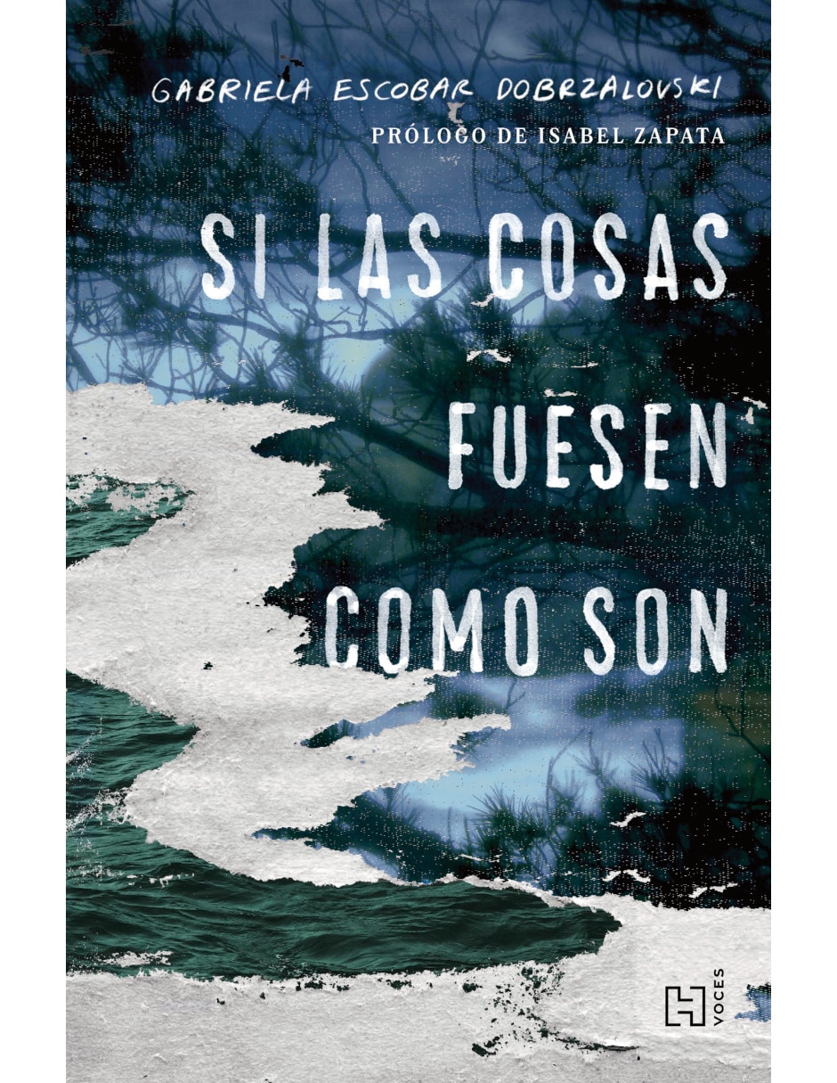 Libro Si Las Cosas Fuesen Como Son de Escobar Dobrzalovski, Gabriela