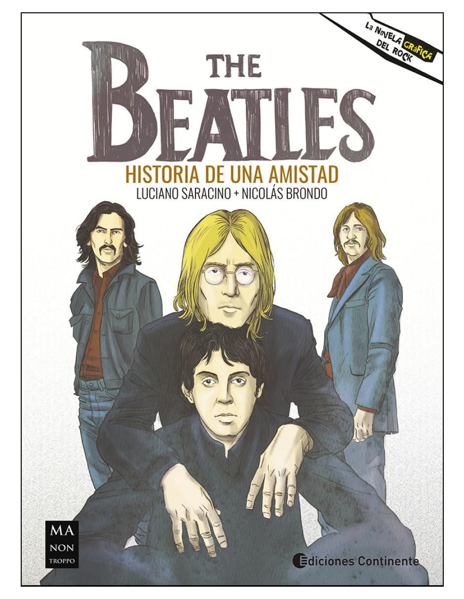 Libro The Beatles. Historia De Una Amistad de Nicolas Brondo y Luciano Saracino