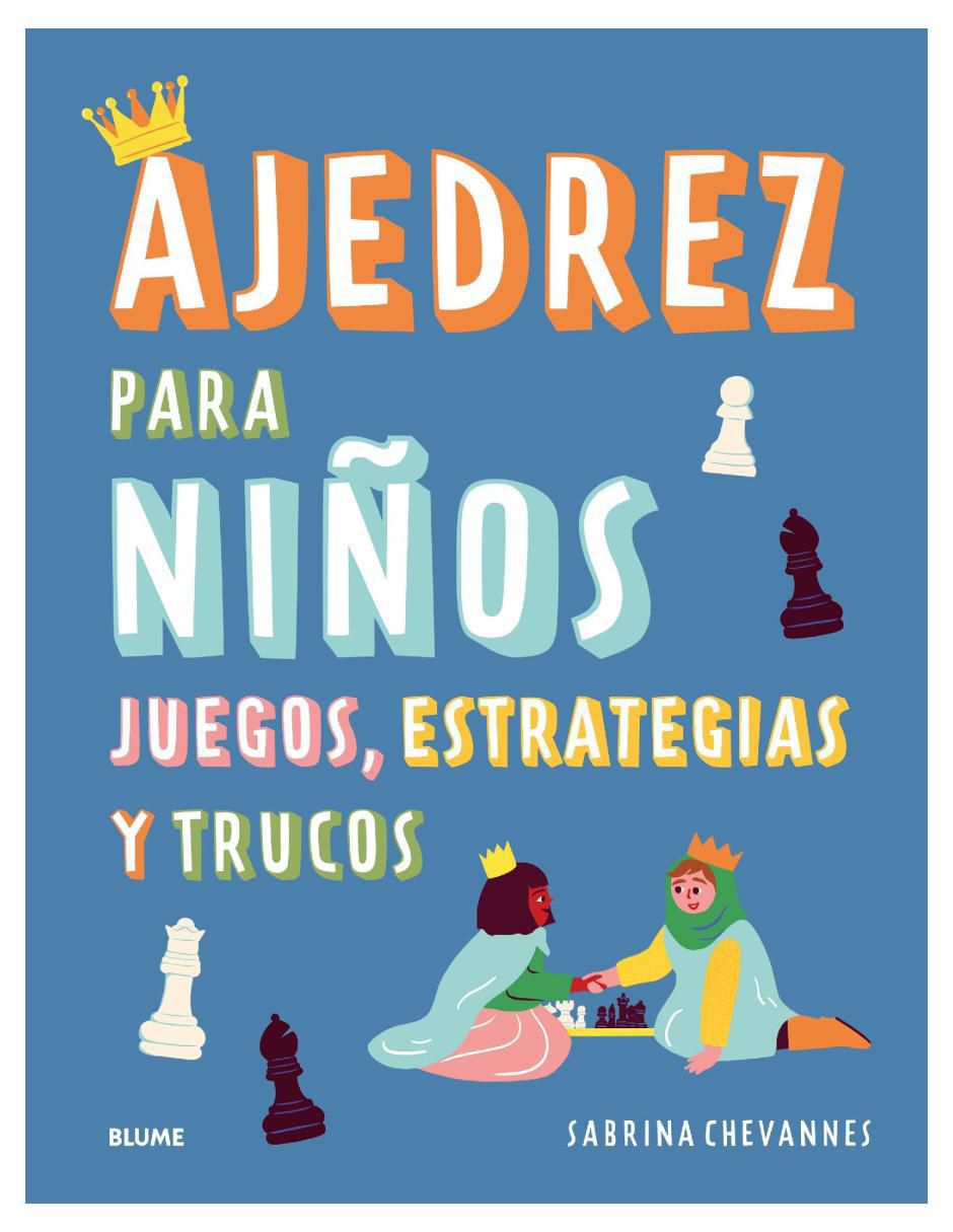 Libro Ajedrez para niños. Juegos, estrategias y trucos de Sabrina Chevannes