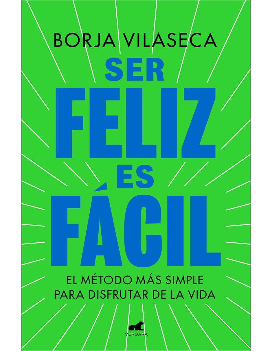 Libro Ser feliz es fácil de Borja Vilaseca