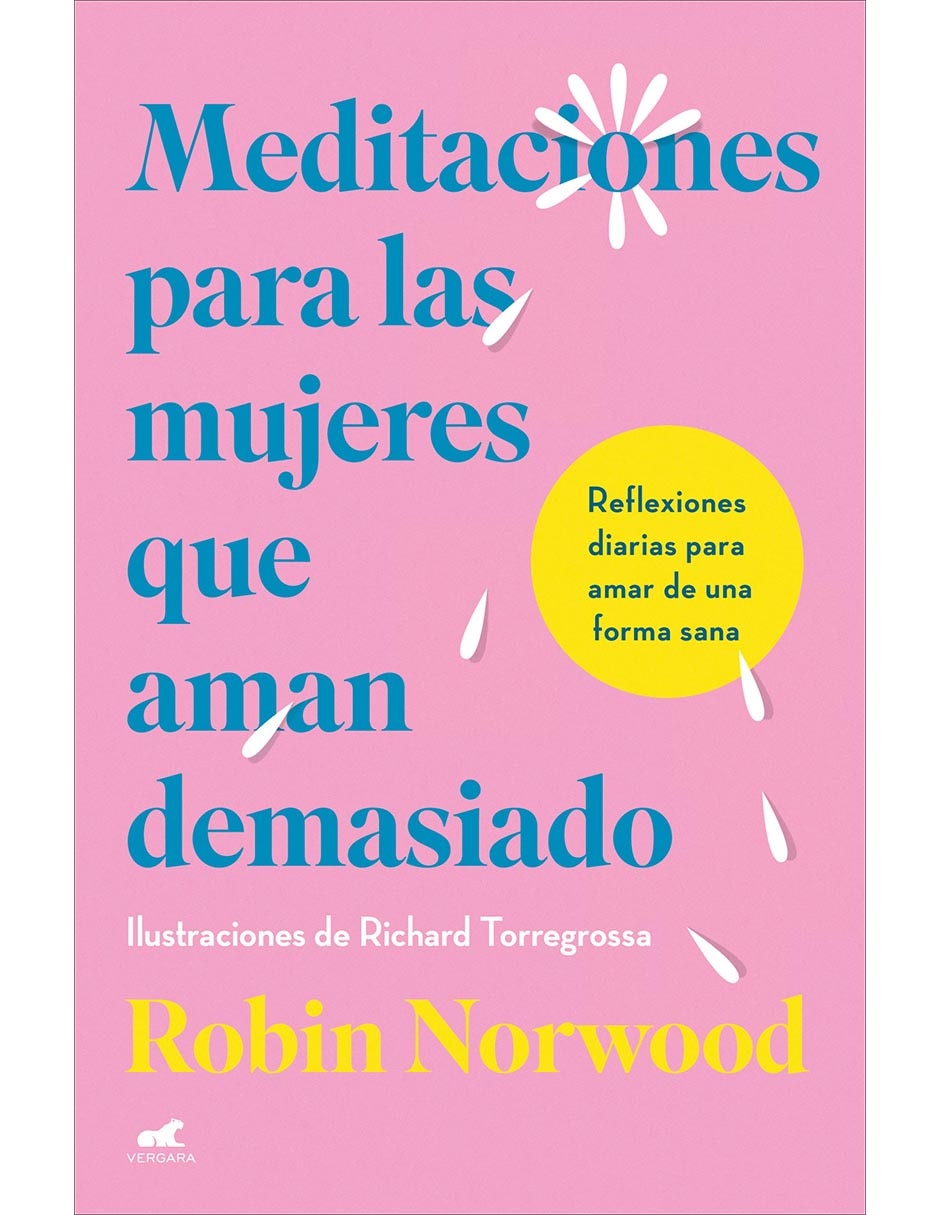 Libro Meditaciones para las mujeres que aman demasiado de Robin Norwood Libro Meditaciones para las mujeres que aman demasiado de Robin Norwood