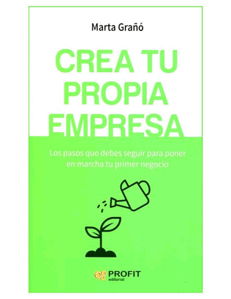 Libro Crea tu propia empresa de Marta Grañó Calvete Libro Crea tu propia empresa de Marta Grañó Calvete