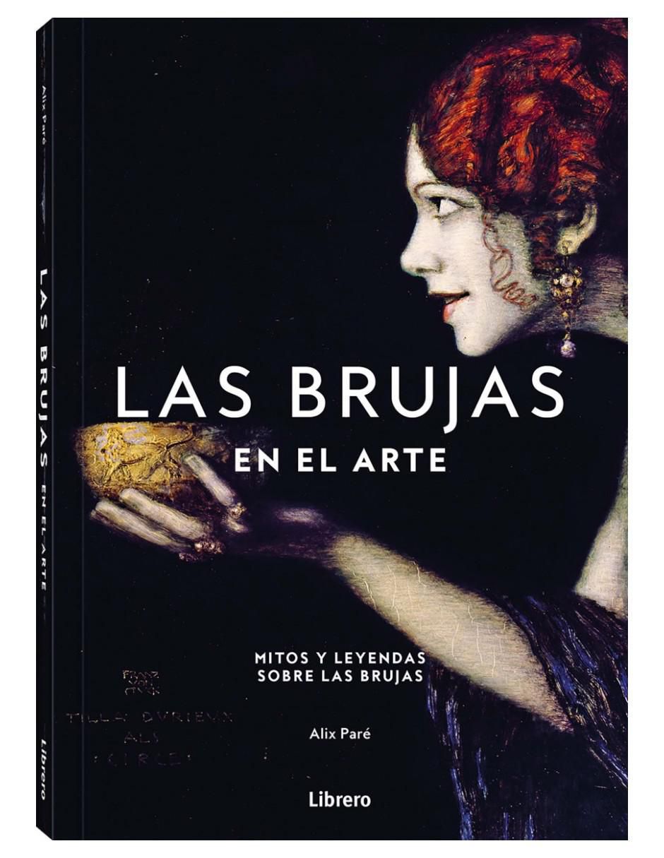 Libro Las Brujas en el arte - Mitos y leyendas de Alix Paré