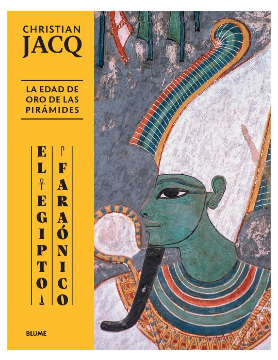 Libro El Egipto faraónico. La edad de oro de las pirámides de Christian Jacq