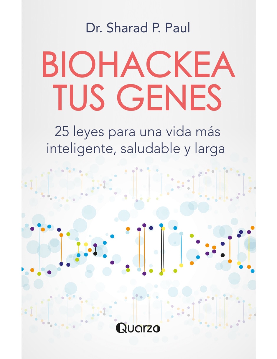 Libro Biohackea tus genes de Dr. Sharad P. Paul