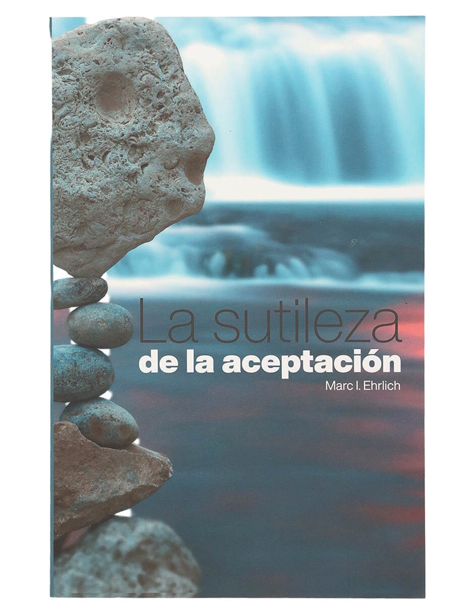 Libro La sutileza de la aceptación de Marc I. Ehrlich Libro La sutileza de la aceptación de Marc I. Ehrlich