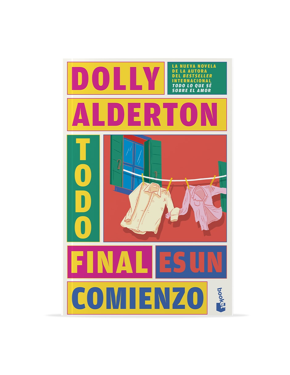 Libro Todo Final Es Un Comienzo de Dolly Alderton