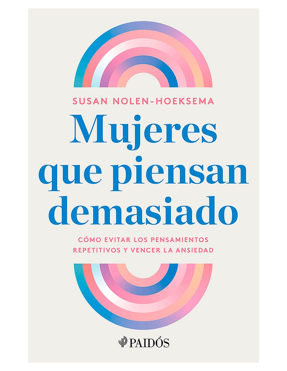 Libro Mujeres que piensan demasiado de Susan Nolen-Hoeksema