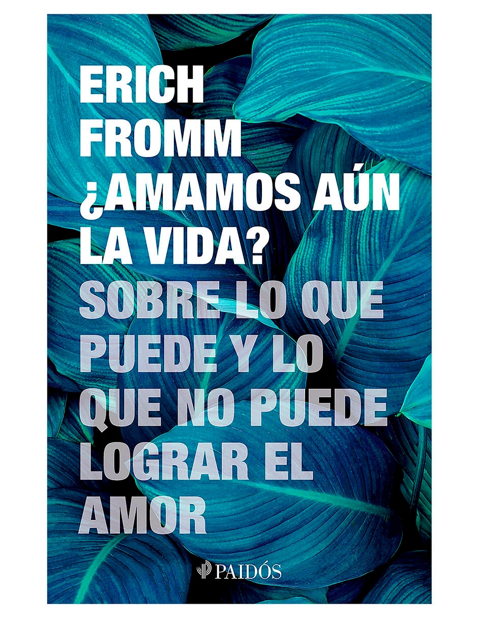 Libro ¿Amamos aún la vida? de Erich Fromm