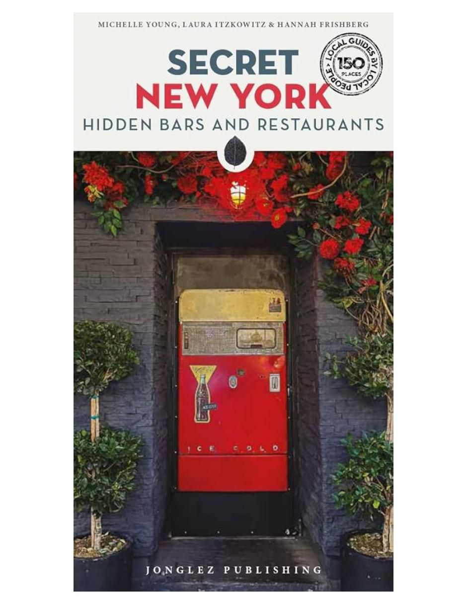 Libro Secret New York Hidden Bars and Restaurants de Michelle Young