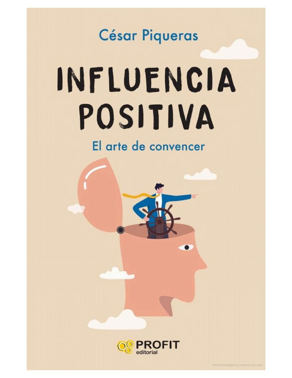 Libro Influencia Positiva. El arte de Convencer de César Piqueras