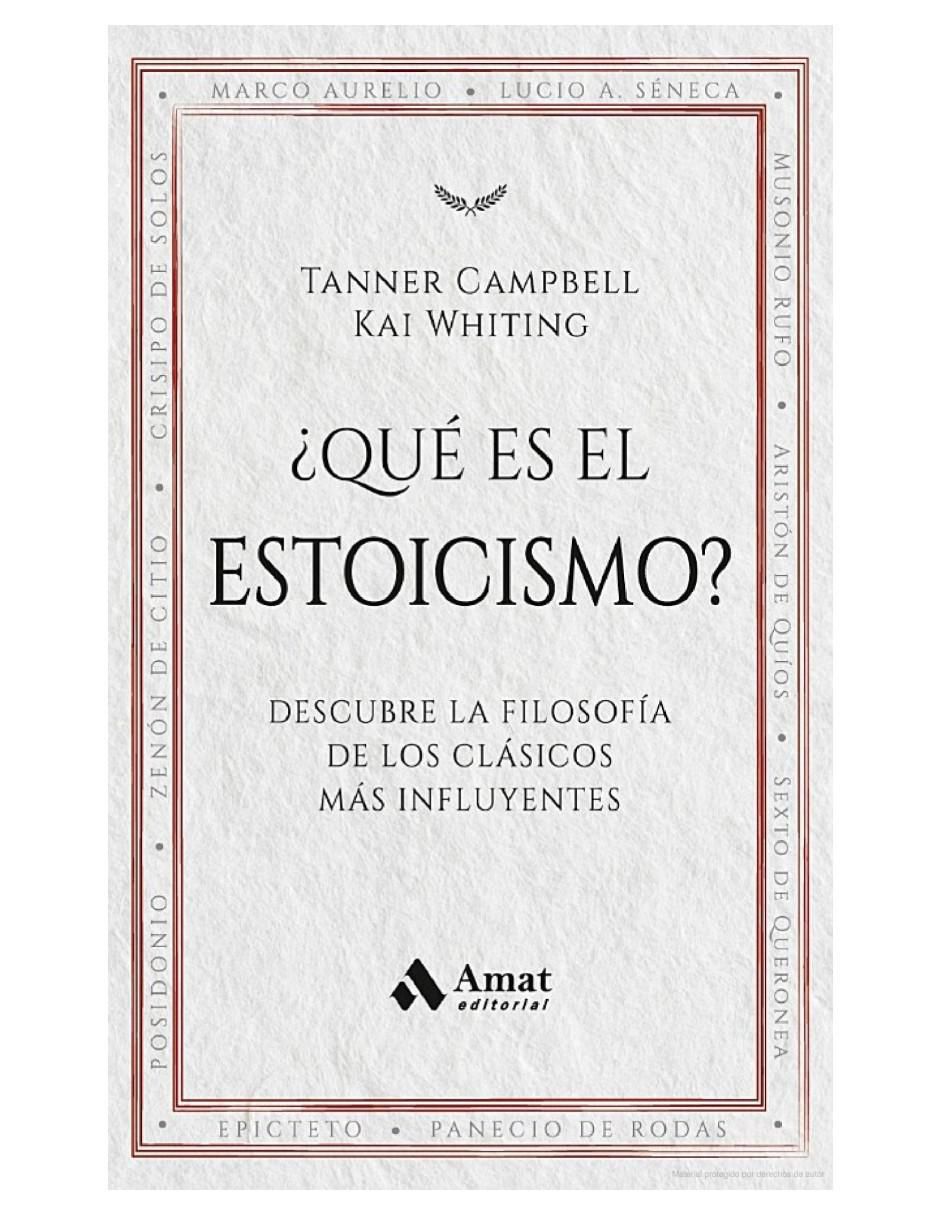 Libro ¿Qué es el estoicismo? Descubre la Filosofía de los Clásicos más Influyentes de Tanner Campbell y Kai Whiting Libro ¿Qué es el estoicismo? Descubre la Filosofía de los Clásicos más Influyentes de Tanner Campbell y Kai Whiting