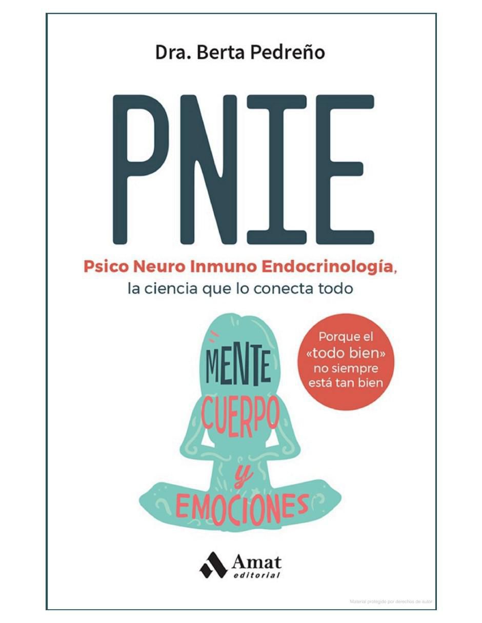 Libro PNIE- Psico Neuro Inmuno Endocrinología. La ciencia que lo conecta todo de Berta Pedreño