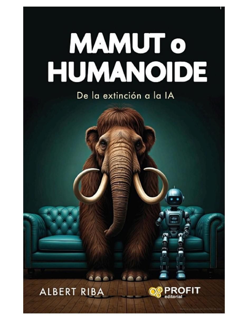 Libro Mamut o Humanoide. De la Extinción a la IA de Albert Riba
