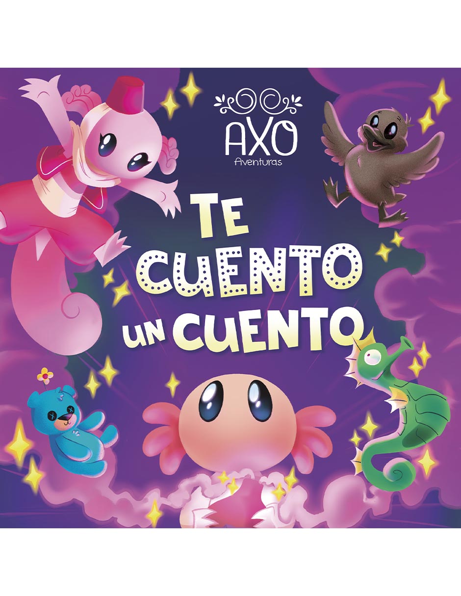 Libro Axo aventuras te cuento un cuento de Alan Ituriel