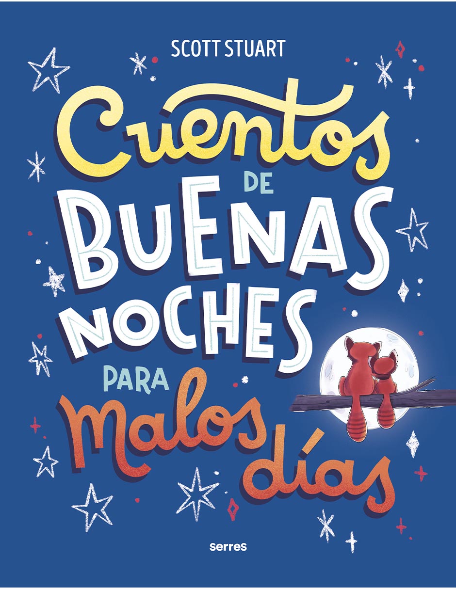 Libro Cuentos de buenas noches para malos días de Scott Stuart Libro Cuentos de buenas noches para malos días de Scott Stuart