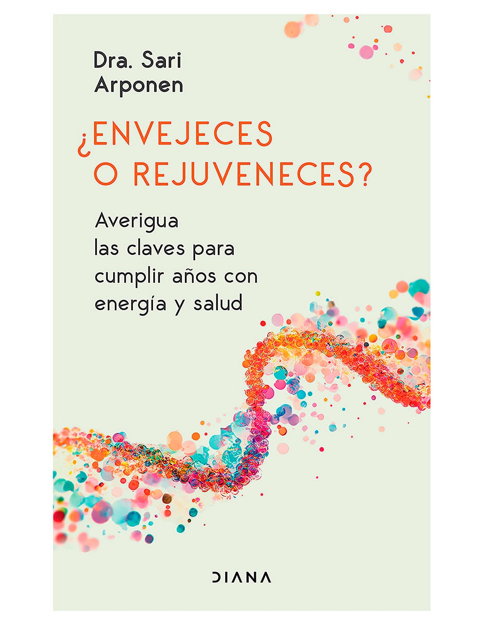 Libro Envejeces o Rejuveneces de Sari Arponen