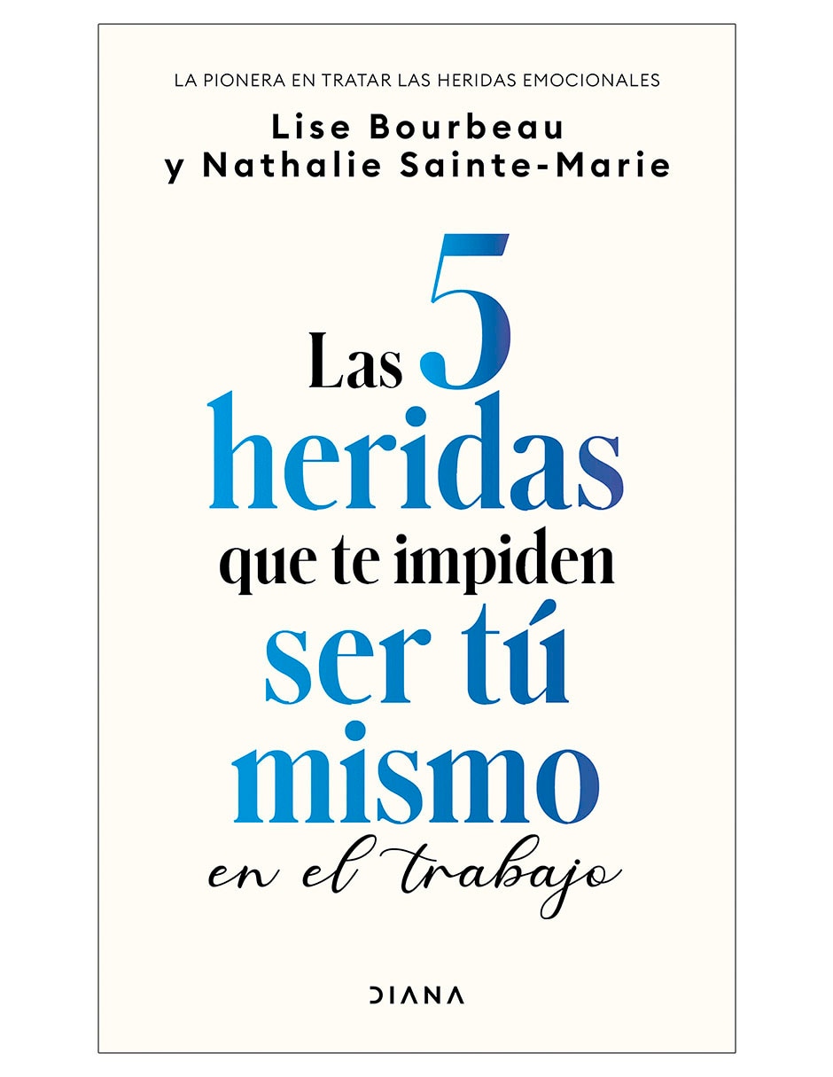 Libro Las 5 Heridas que te Impiden ser tu Mismo en el Trabajo de Lise Bourbeau