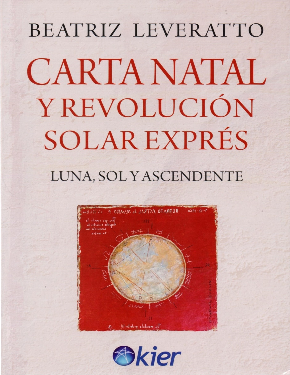 Libro Carta natal y revolución solar exprés: luna, sol y ascendente de Beatriz Leveratto