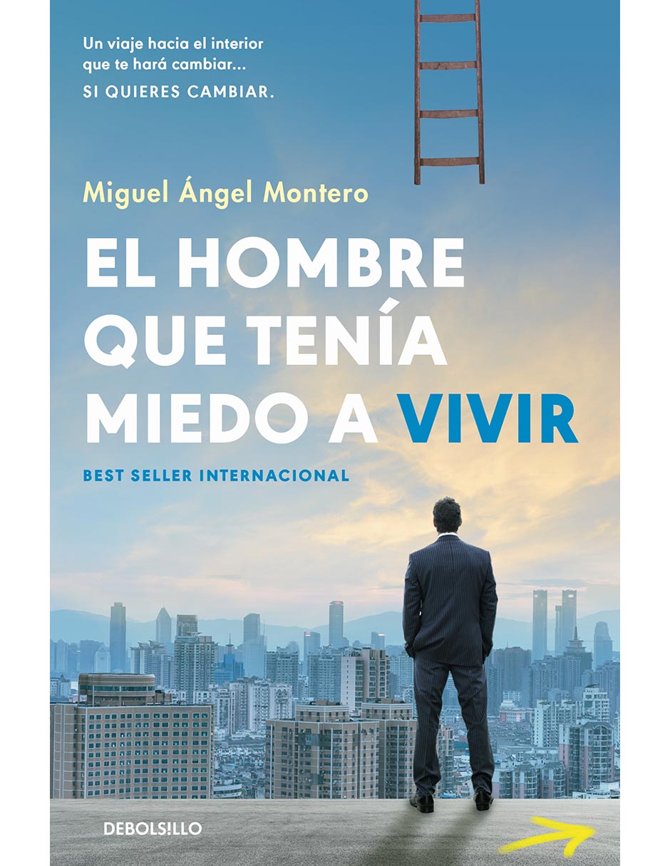 Libro El Hombre Que Tenia Miedo a Vivir de Miguel Ángel Montero