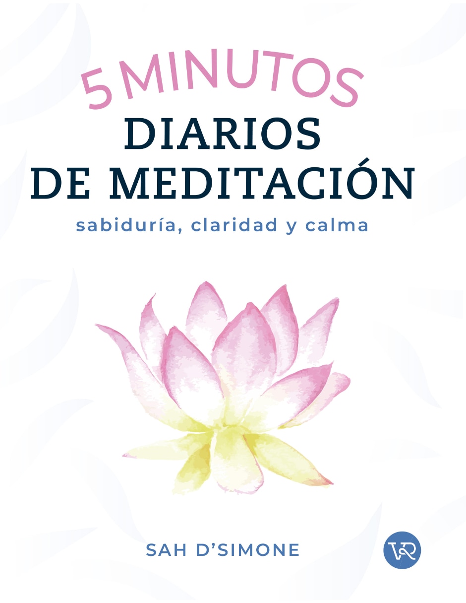 Libro 5 MINUTOS DIARIOS DE MEDITACIÓN de Sah D’Simone Libro 5 MINUTOS DIARIOS DE MEDITACIÓN de Sah D’Simone