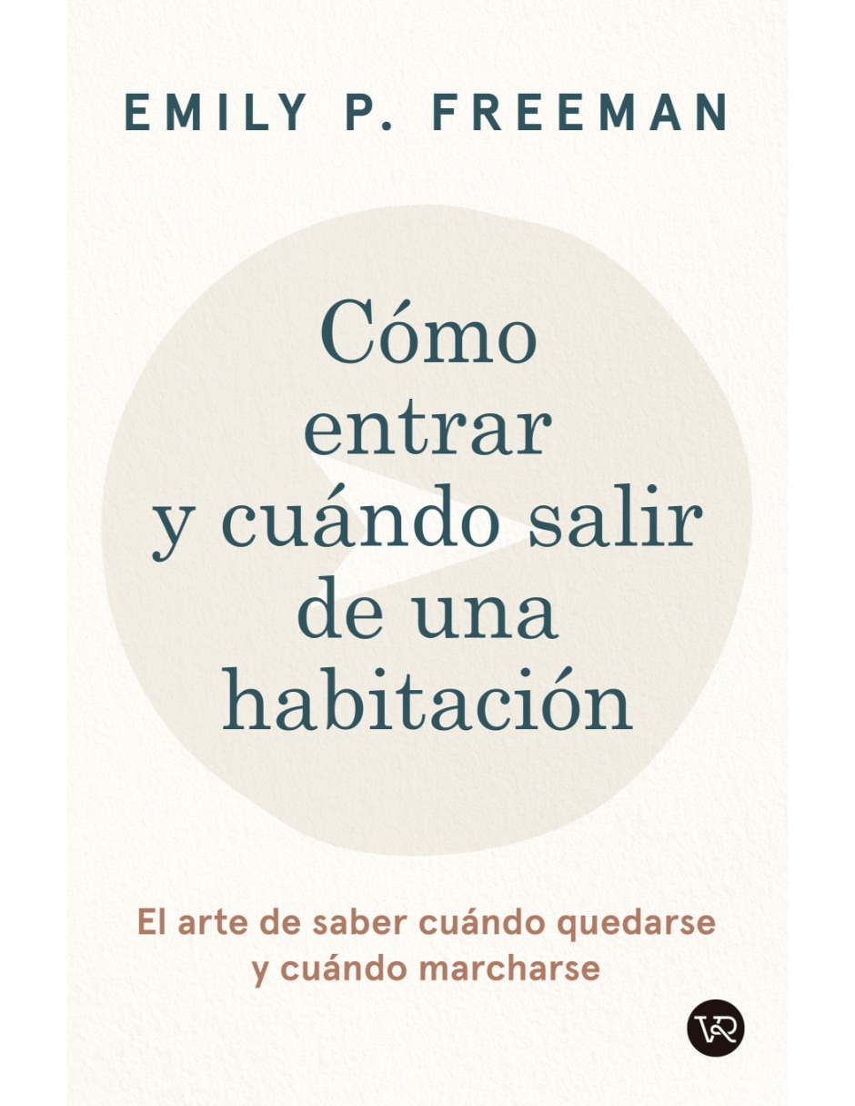 Libro CÓMO ENTRAR Y CUÁNDO SALIR DE UNA HABITACIÓN de EMILY P. FREEMAN
